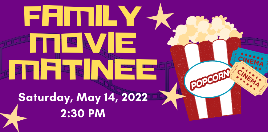 Family Movie Matinee - May 14