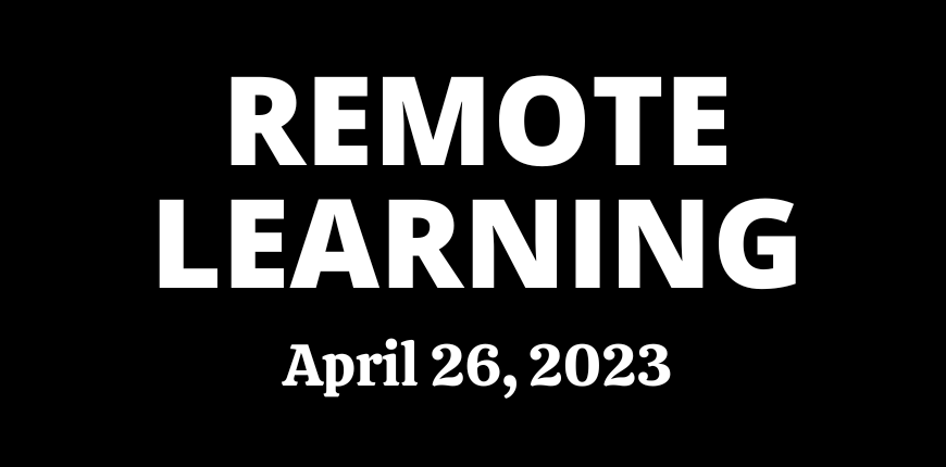 Remote Learning - April 26, 2023