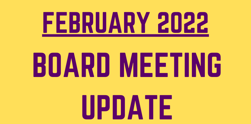 Board Meeting Update - February 2022