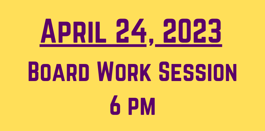 Board Work Session - April 24, 2023