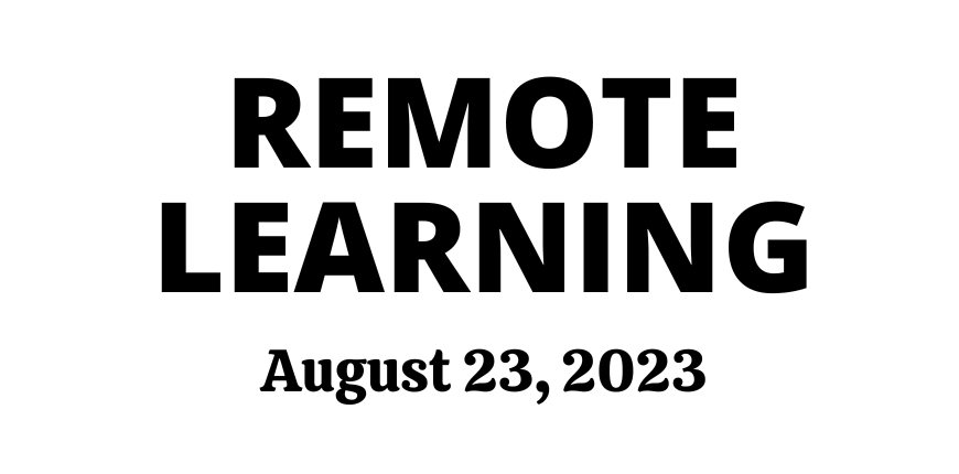 Remote Learning - August 23, 2023