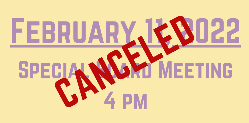 CANCELED - Special Board Meeting - February 11, 2022