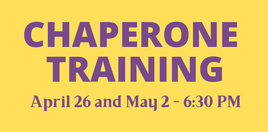 Chaperone Training - April 26 and May 2