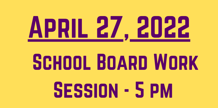 School Board Work Session - April 27, 2022
