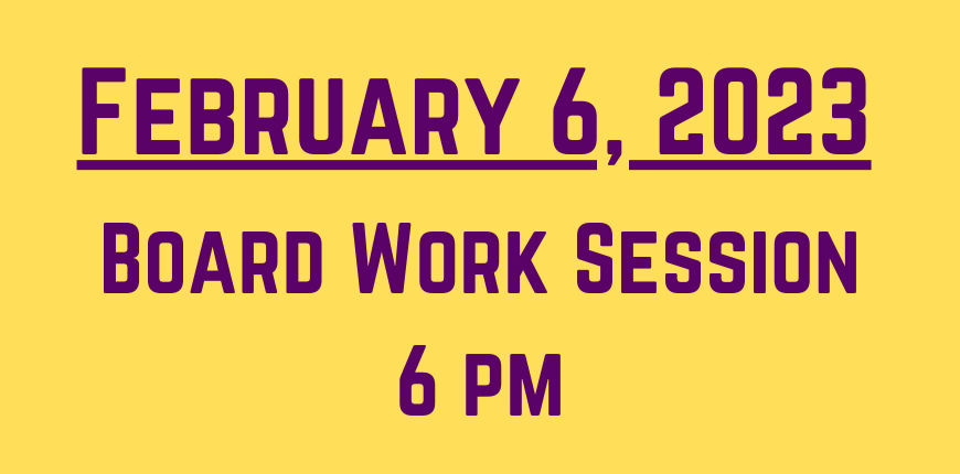 Board Work Session - February 6, 2023