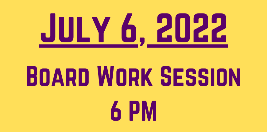 School Board Work Session - July 6, 2022