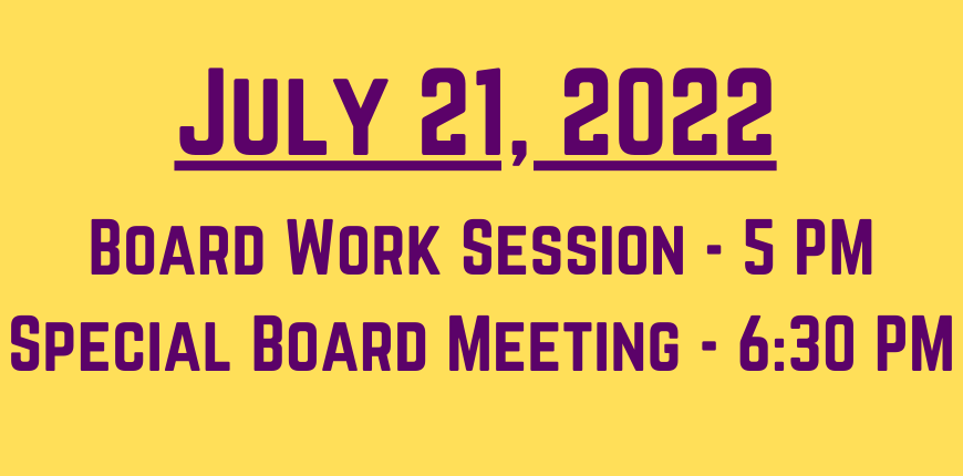 Board Work Session and Special Meeting - July 21