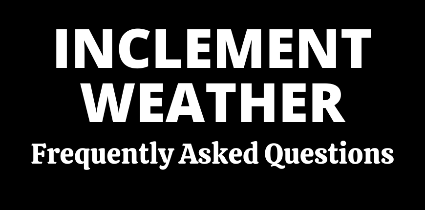 Inclement Weather - Frequently Asked Questions
