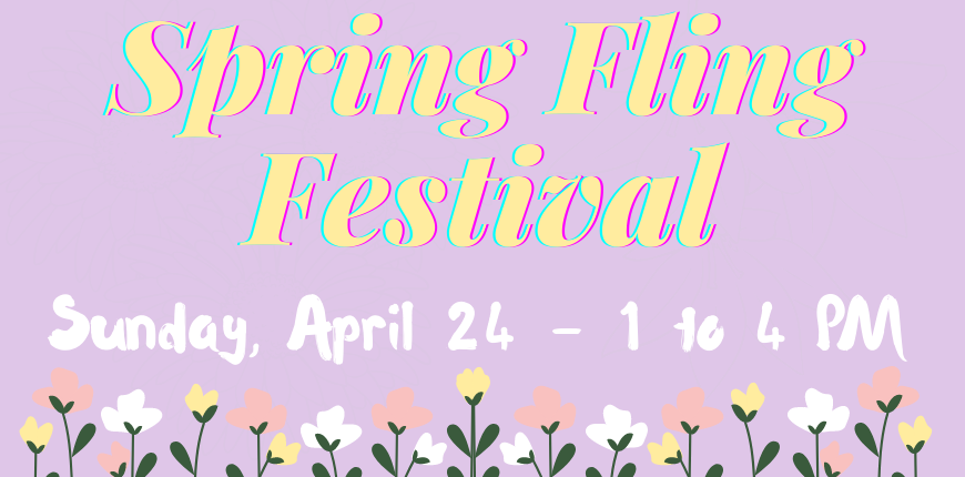 Spring Fling Festival - Sunday, April 24 - 1 to 4 PM