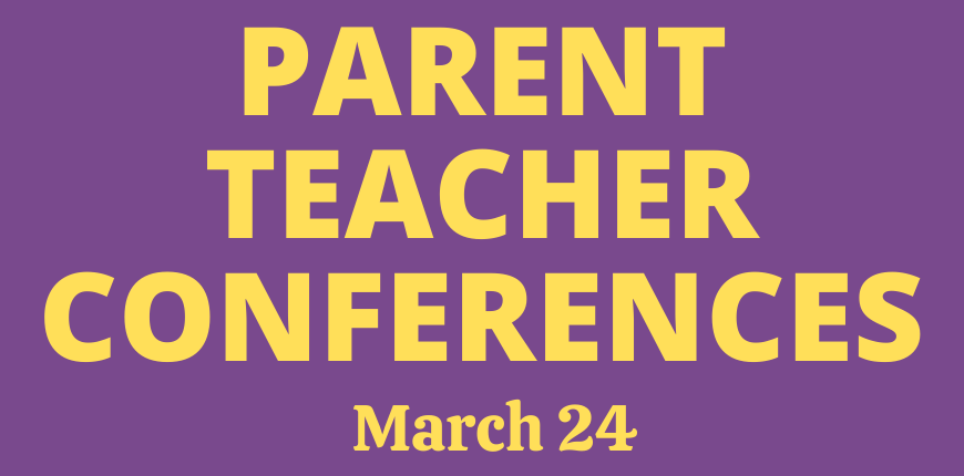 Parent Teacher Conferences Thursday, March 24th
