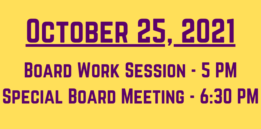 October 25th - Board Work Session, Special Board Meeting