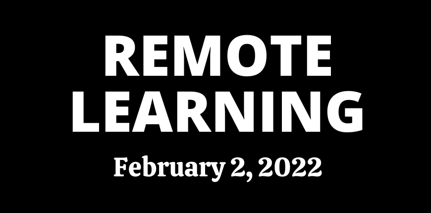 Remote Learning - Wednesday, February 2