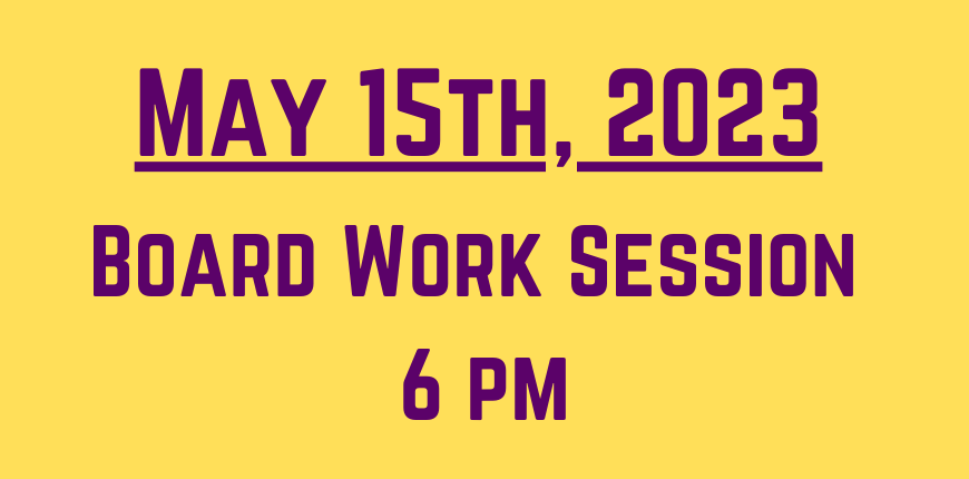 Board Work Session - May 15, 2023