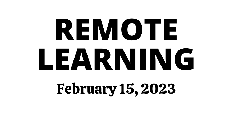 Remote Learning - February 15, 2023