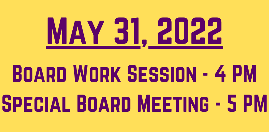 Board Work Session and Special Meeting - May 31