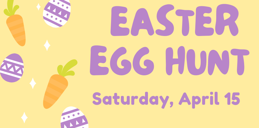 Easter Egg Hunt - Saturday, April 15
