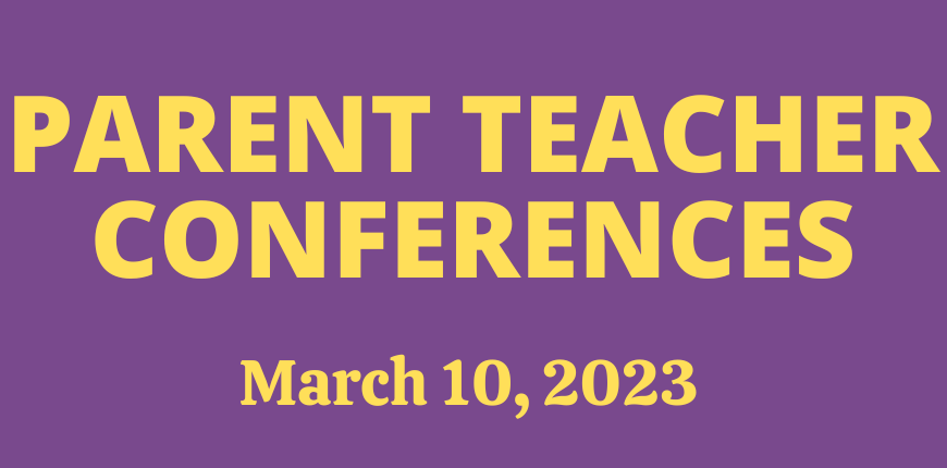 Parent Teacher Conferences - March 10, 2023